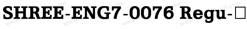 SHREE-ENG7-0076 Regu字体转换